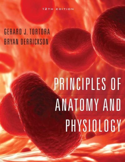 Principles of anatomy and physiology / Gerard J. Tortora, Bryan Derrickson.