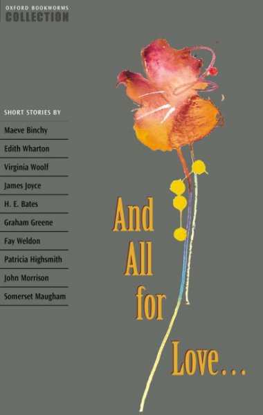 And all for love : short stories / edited by Diane Mowat and Jennifer Bassett; series advisors H.G. Widdowson and Jennifer Bassett.