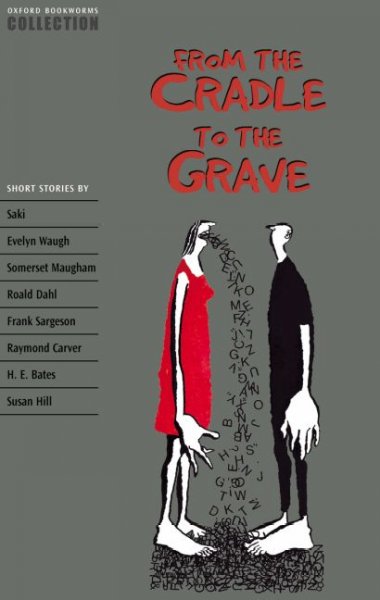From the cradle to the grave : short stories / edited by Clare West ; series advisers H.G. Widdowson ; Jennifer Bassett.