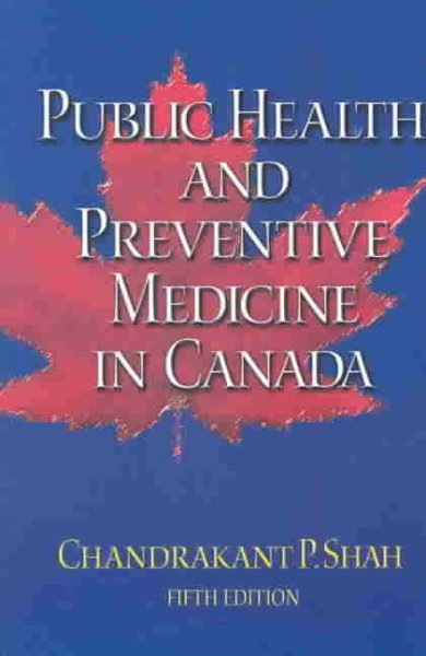 Public health and preventive medicine in Canada / Chandrakant P. Shah.