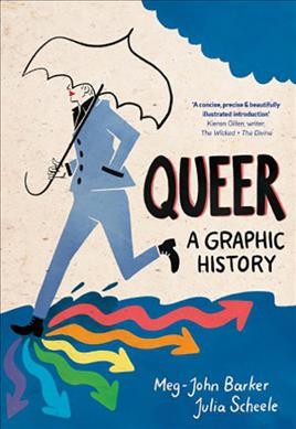 Queer : a graphic history / Meg-John Barker ; Julia Scheele.
