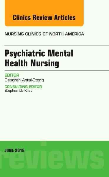 Psychiatric mental health nursing : an update/ Deborah Antai-Otong, Stephen D. Krau