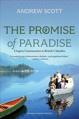 The promise of paradise : utopian communities in British Columbia / Andrew Scott.