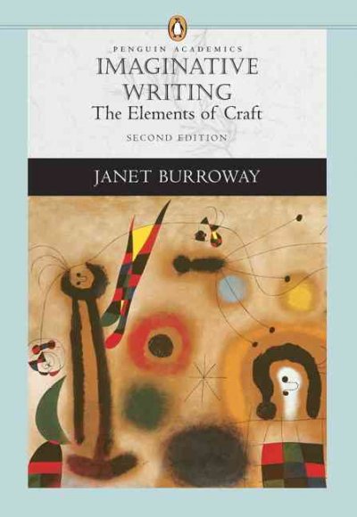 Imaginative writing : the elements of craft / Janet Burroway.