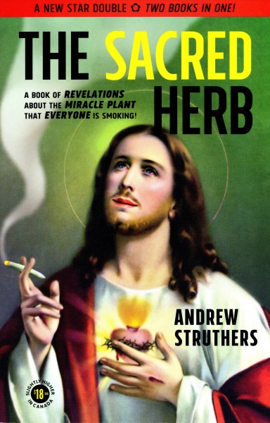 The sacred herb ; The devil's weed / Andrew Struthers.