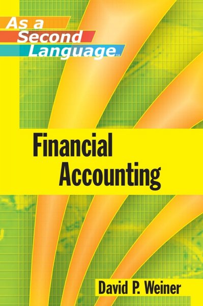 Financial accounting as a second language / David P. Weiner.