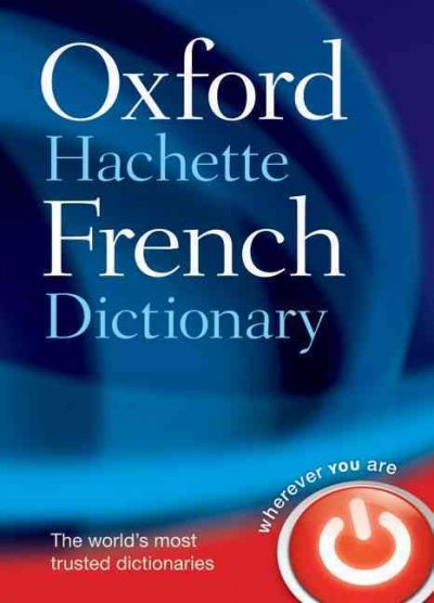 The Oxford-Hachette French dictionary : French-English, English-French / edited by Marie-Hélène Corréard, Valerie Grundy.