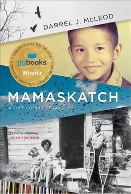 Mamaskatch : a Cree coming of age / Darrel J. McLeod.