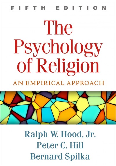 The psychology of religion : an empirical approach / Ralph W. Hood, Jr., Peter C. Hill, Bernard Spilka.