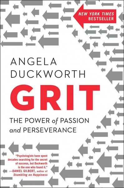 Grit : the power of passion and perseverance / Angela Duckworth.