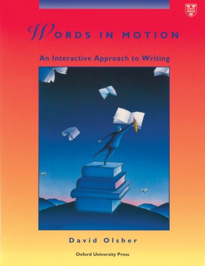 Words in motion : an interactive approach to writing / David Olsher.