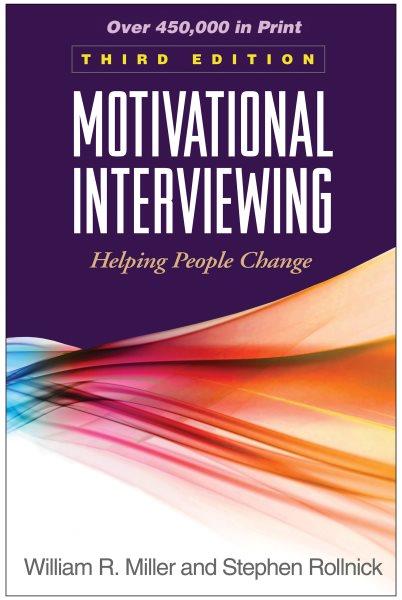 Motivational interviewing : helping people change.