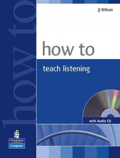 How to teach listening / J. J. Wilson.