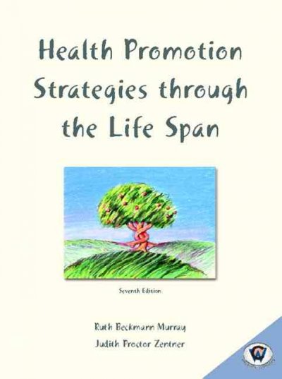 Health promotion strategies through the life span / Ruth Beckmann Murray, Judith Proctor Zentner.