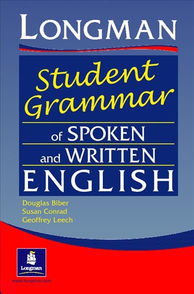 Longman student grammar of spoken and written English / Douglas Biber, Susan Conrad, Geoffrey Leech.