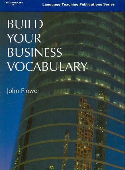 Build your business vocabulary / John Flower.