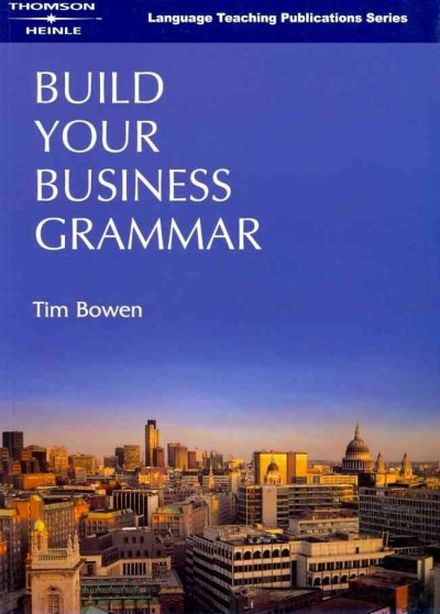 Build your business grammar / Tim Bowen.