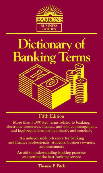Dictionary of banking terms.