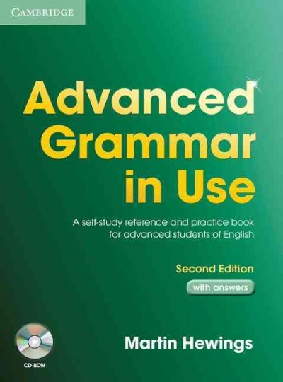 Advanced grammar in use : [kit] / a self-study reference and practice book for advanced learners of English : with answers / Martin Hewings.