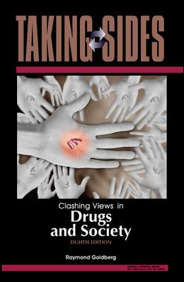 Taking sides : clashing views in drugs and society.