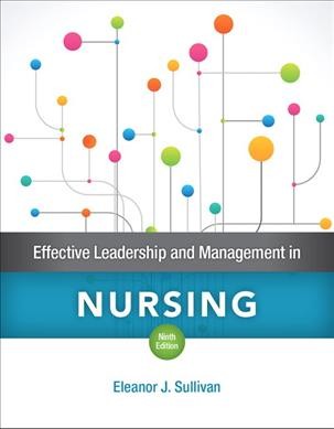 Effective leadership and management in nursing.