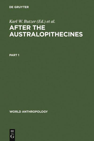 After the Australopithecines : stratigraphy, ecology, and culture, change in the Middle Pleistocene / ed. Karl W. Butzer, Glynn LL. Isaac, assisted by Elizabeth Butzer, Barbara Isaac. --