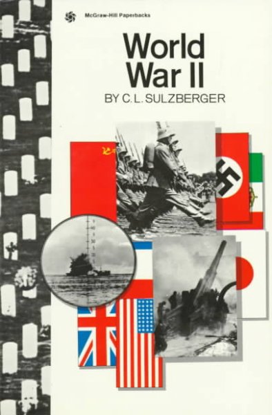 World War II, by C. L. Sulzberger. --