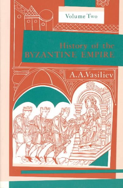History of the Byzantine Empire, 324-1453 / A.A. Vasiliev. --