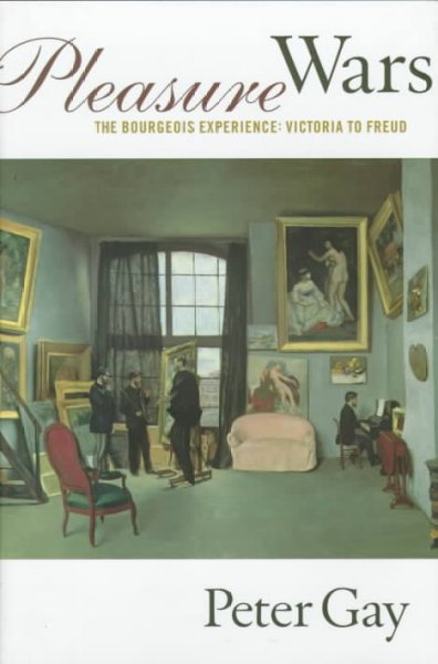 The Bourgeois experience : Victoria to Freud / Peter Gay. --