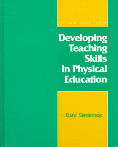 Developing teaching skills in physical education / Daryl Siedentop. --