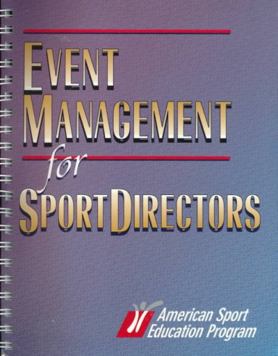 Event management for sportdirectors / American Sport Education Program.