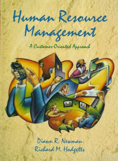 Human resource management : a customer-oriented approach / Diann R. Newman, Richard M. Hodgetts.