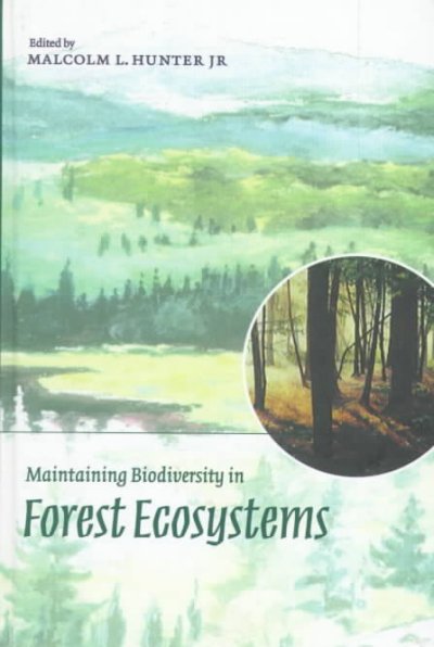 Maintaining biodiversity in forest ecosystems / edited by Malcolm L. Hunter, Jr.
