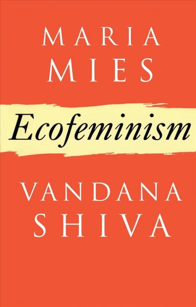 Ecofeminism / Maria Mies & Vandana Shiva.