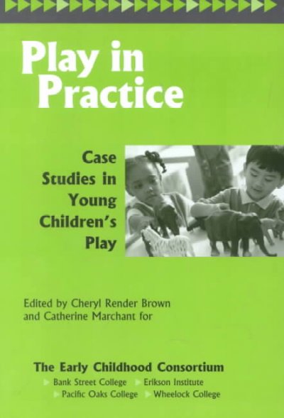 Play in practice : case studies in young children's play / the Early Childhood Consortium.