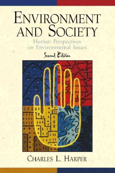 Environment and society : human perspectives on environmental issues / Charles L. Harper.