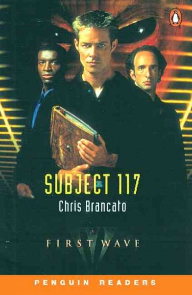 First wave : subject 117 / written by Chris Brancato ; retold by Karen Holmes.