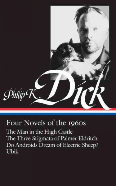 Four novels of the 1960s / Philip K. Dick.