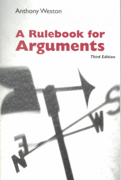 A rulebook for arguments / Anthony Weston.