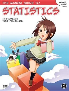 The manga guide to statistics / Shin Takahashi ; Trend-pro Co.