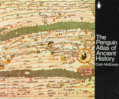 The Penguin atlas of ancient history / Colin McEvedy ; maps devised by the author and drawn by John Woodcock.