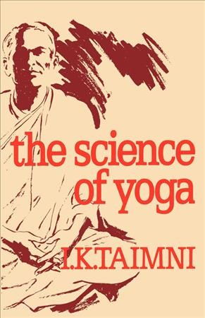 The science of yoga : the Yoga-sūtras of Patañjali in Sanskrit ; with transliteration in Roman, translation in English and commentary / by I.K. Taimni.