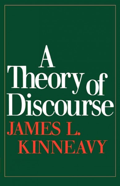 A theory of discourse : the aims of discourse / James L. Kinneavy. --