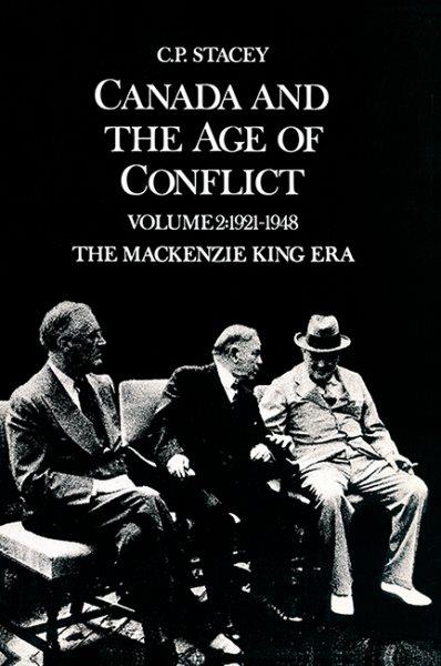 Canada and the age of conflict : a history of Canadian external policies / C. P. Stacey. --