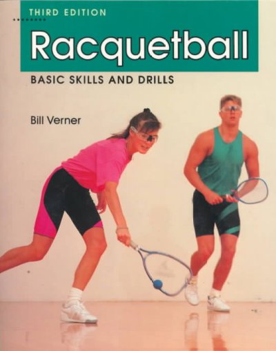 Racquetball : basic skills and drills / Bill Verner.