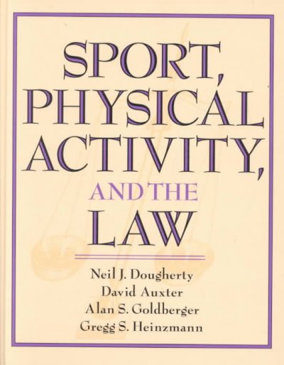 Sport, physical activity, and the law / Neil J. Dougherty ... [et al.]. --