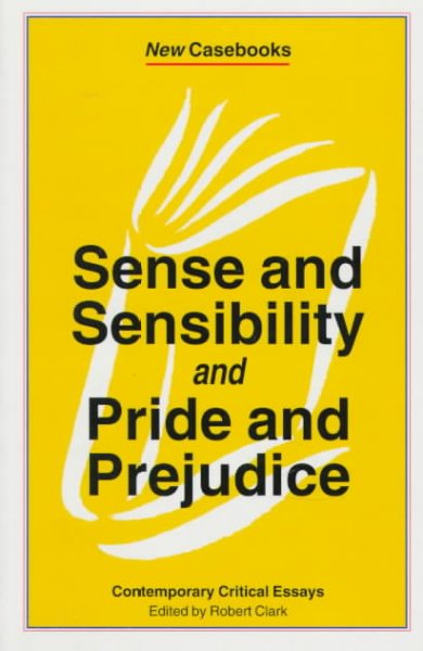 Sense and sensibility and Pride and prejudice, Jane Austen / edited by Robert Clark.