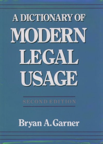 A dictionary of modern legal usage / Bryan A. Garner. --