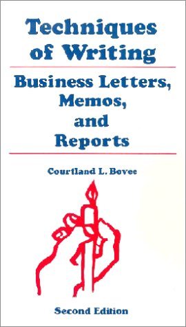 Techniques of writing business letters, memos, and reports / Courtland L. Bovee. --