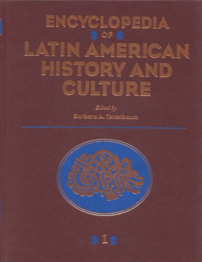 Encyclopedia of Latin American history and culture / Barbara A. Tenenbaum, editor in chief ; associate editors, Georgette Magassy Dorn ... [et al.]. --